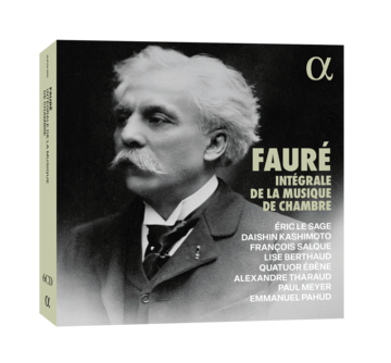 Fauré: Intégrale de la musique de chambre