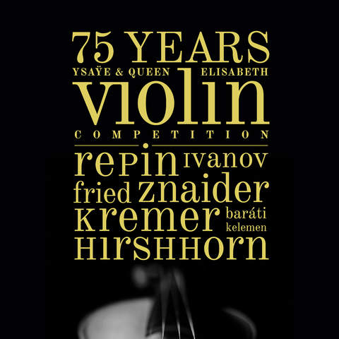 75 Years Ysaÿe & Queen Elisabeth Violin Competition