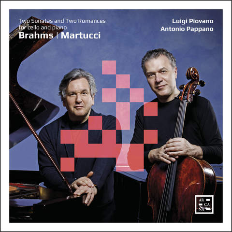 Brahms: Two Sonatas for Cello and Piano - Martucci: Two