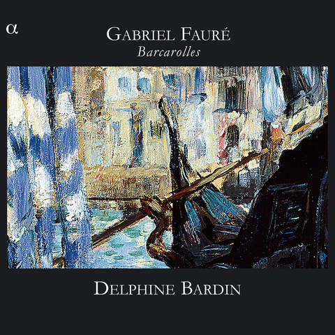 Fauré: Barcarolles