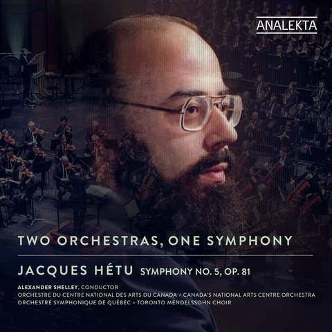 Outnote Jacques Hétu: Two Orchestras, One Symphony | Outhere Music