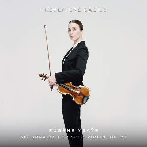 Ysaÿe: Six Sonatas For Solo Violin, Op. 27